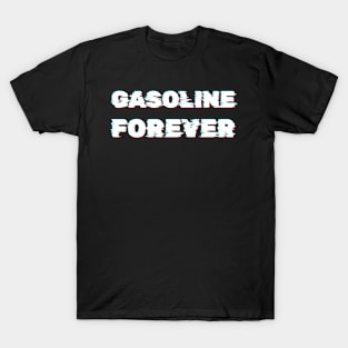 Gasoline Forever - Funny Gas Cars T-Shirt